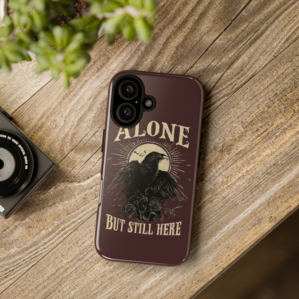 Raven Phone Case — "Alone But Still Here" Tough Protective Case