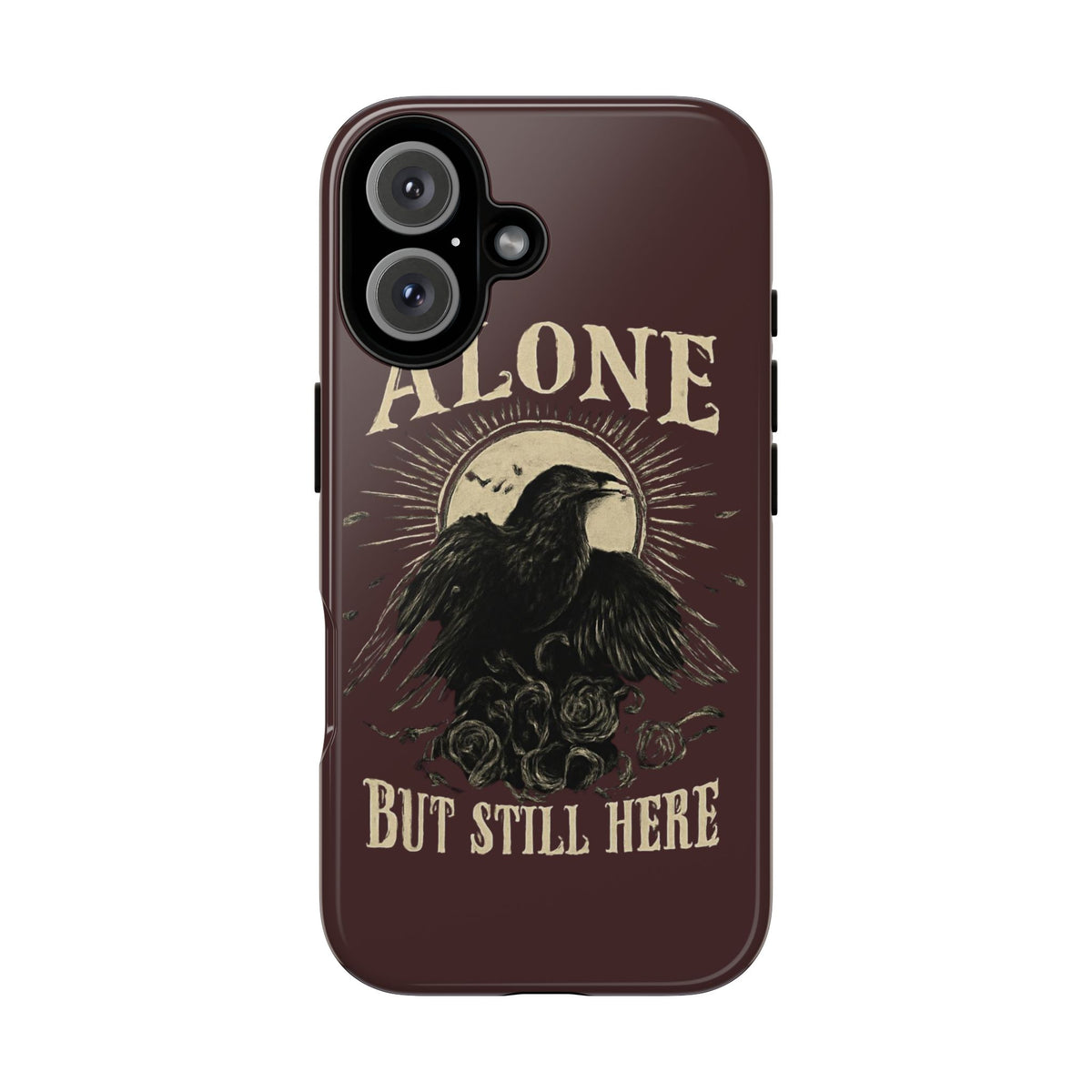 Raven Phone Case — "Alone But Still Here" Tough Protective Case